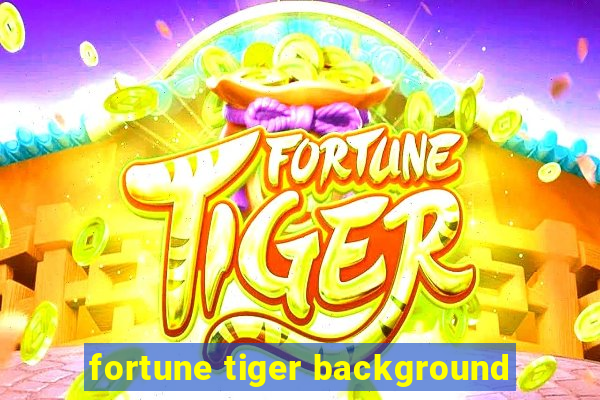 fortune tiger background